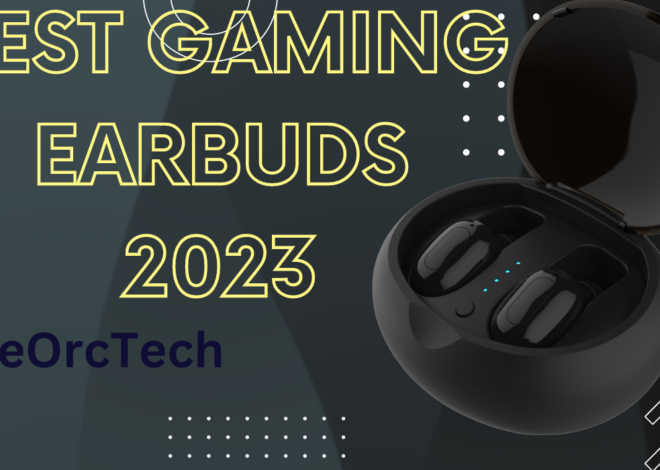 Best Earbuds For Gaming in 2023