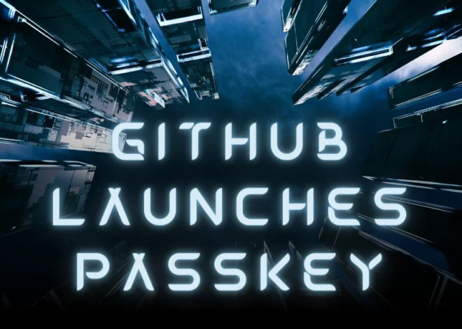 GitHub launches passkey support into general availability (GitHub PassKey)