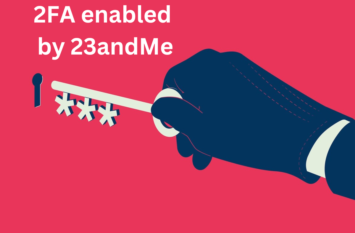 Default 2FA enabled by 23andMe data theft
