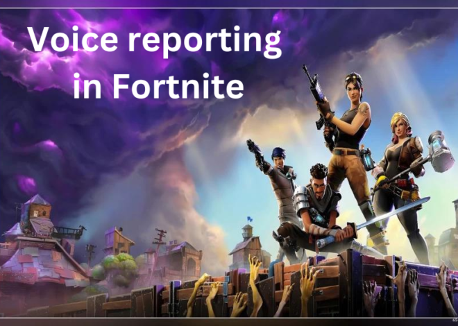 Now, ‘Fortnite’ players can report others by recording their voices. Here’s how.